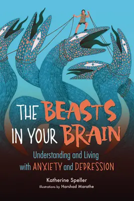 Die Bestien in deinem Gehirn: Ängste und Depressionen verstehen und damit leben - The Beasts in Your Brain: Understanding and Living with Anxiety and Depression