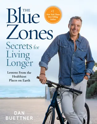 Die Blue Zones Geheimnisse für ein längeres Leben: Lektionen von den gesündesten Plätzen der Erde - The Blue Zones Secrets for Living Longer: Lessons from the Healthiest Places on Earth