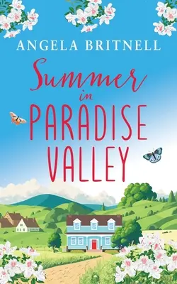 Sommer in Paradise Valley: Eine brandneue herzerwärmende, erbauliche Romanze - Summer in Paradise Valley: A brand new heart-warming, uplifting romance
