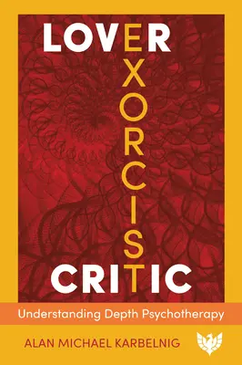 Geliebte, Exorzistin, Kritikerin: Tiefenpsychologisch fundierte Psychotherapie - Lover, Exorcist, Critic: Understanding Depth Psychotherapy