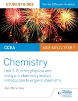 CCEA AS Unit 2 Chemistry Studentenhandbuch: Weitere physikalische und anorganische Chemie und eine Einführung in die organische Chemie - CCEA AS Unit 2 Chemistry Student Guide: Further Physical and Inorganic Chemistry and an Introduction to Organic Chemistry