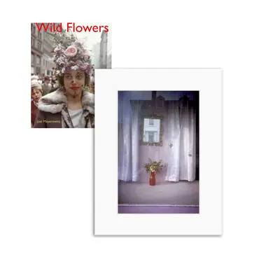 Joel Meyerowitz: Wild Flowers, Limitierte Auflage - Joel Meyerowitz: Wild Flowers, Limited Edition