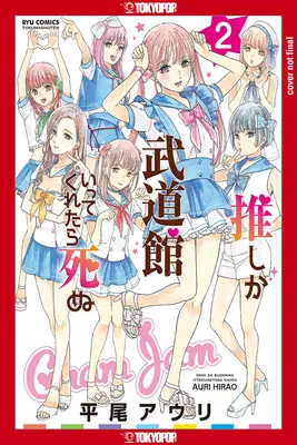 Wenn mein Lieblings-Pop-Idol es in den Budokan schaffen würde, würde ich sterben, Band 2: Band 2 - If My Favorite Pop Idol Made It to the Budokan, I Would Die, Volume 2: Volume 2