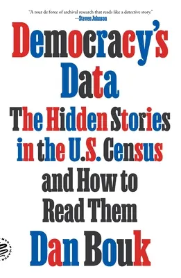 Die Daten der Demokratie: Die verborgenen Geschichten in der US-Volkszählung und wie man sie lesen kann - Democracy's Data: The Hidden Stories in the U.S. Census and How to Read Them
