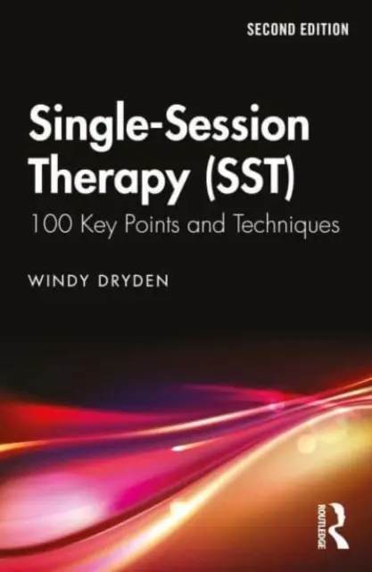 Einzelsitzungs-Therapie (Sst): 100 Schlüsselpunkte und Techniken - Single-Session Therapy (Sst): 100 Key Points and Techniques