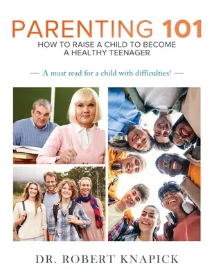 Parenting 101: Wie man ein Kind zu einem gesunden Teenager erzieht - Parenting 101: How to Raise a Child to Become a Healthy Teenager