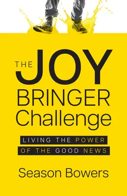 Die Freudebringer-Herausforderung: Die Kraft der Guten Nachricht leben - The Joy Bringer Challenge: Living the Power of the Good News