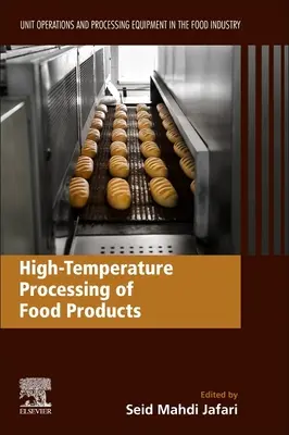 Hochtemperaturverarbeitung von Lebensmitteln: Betriebseinheiten und Verarbeitungsanlagen in der Lebensmittelindustrie - High-Temperature Processing of Food Products: Unit Operations and Processing Equipment in the Food Industry