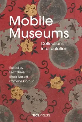 Mobile Museen: Sammlungen im Umlauf - Mobile Museums: Collections in circulation