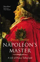 Napoleons Meister - Ein Leben des Prinzen Talleyrand - Napoleon's Master - A Life of Prince Talleyrand