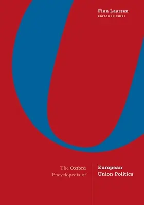 The Oxford Encyclopedia of European Union Politics: 4-bändiges Set - The Oxford Encyclopedia of European Union Politics: 4-Volume Set