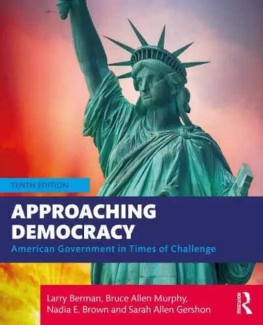 Annäherung an die Demokratie: Amerikanische Regierung in Zeiten der Herausforderung - Approaching Democracy: American Government in Times of Challenge