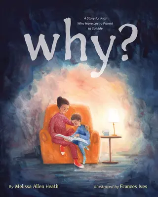 Warum?: Eine Geschichte für Kinder, die ein Elternteil durch Selbstmord verloren haben - Why?: A Story for Kids Who Have Lost a Parent to Suicide