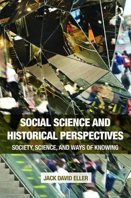 Sozialwissenschaftliche und historische Perspektiven: Gesellschaft, Wissenschaft und Wege des Wissens - Social Science and Historical Perspectives: Society, Science, and Ways of Knowing
