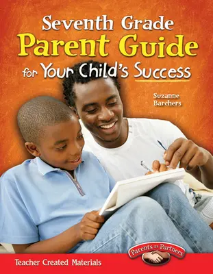 Elternratgeber für den Erfolg Ihres Kindes in der siebten Klasse - Seventh Grade Parent Guide for Your Child's Success