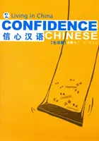 Chinesisch für Fortgeschrittene Vol.2: Leben in China - Confidence Chinese Vol.2: Living in China