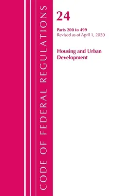 Code of Federal Regulations, Title 24 Housing and Urban Development 200-499, revidiert ab 1. April 2020 (Office of the Federal Register (U S )) - Code of Federal Regulations, Title 24 Housing and Urban Development 200-499, Revised as of April 1, 2020 (Office of the Federal Register (U S ))
