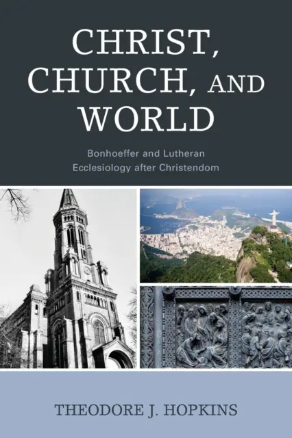 Christus, Kirche und Welt: Bonhoeffer und die lutherische Ekklesiologie nach dem Christentum - Christ, Church, and World: Bonhoeffer and Lutheran Ecclesiology after Christendom