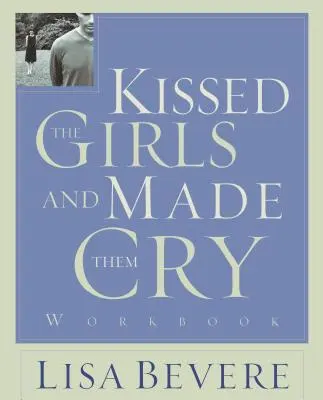 Küss die Mädchen und bring sie zum Weinen: Arbeitsbuch - Kissed the Girls and Made Them Cry: Workbook