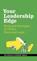 Ihr Vorsprung als Führungskraft - Strategien und Werkzeuge, wenn jeder führt - Your Leadership Edge - Strategies and Tools for When Everyone Leads