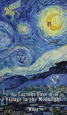 Der seltsame Fall des Dorfes im Mondschein - The Curious Case of the Village in the Moonlight