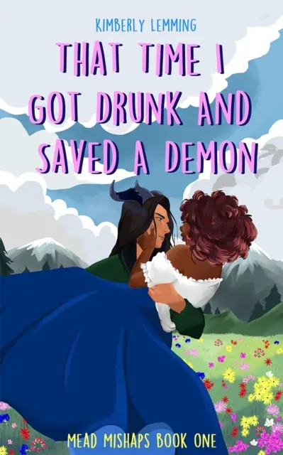 Als ich betrunken war und einen Dämon rettete - Mead Mishaps 1 - That Time I Got Drunk and Saved a Demon - Mead Mishaps 1