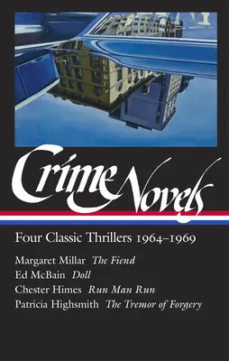 Crime Novels: Vier klassische Krimis 1964-1969 (Loa #371): Das Ungeheuer / Die Puppe / Run Man Run / Das Zittern der Fälschung - Crime Novels: Four Classic Thrillers 1964-1969 (Loa #371): The Fiend / Doll / Run Man Run / The Tremor of Forgery