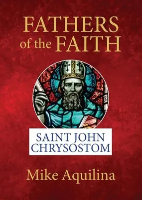 Väter des Glaubens: Der heilige Johannes Chrysostomus - Fathers of the Faith: Saint John Chrysostom