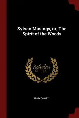 Sylvan Musings, oder, Der Geist der Wälder - Sylvan Musings, or, The Spirit of the Woods