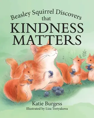 Beasley Eichhörnchen entdeckt, dass Freundlichkeit wichtig ist - Beasley Squirrel Discovers that Kindness Matters