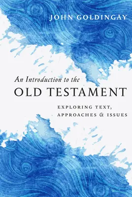 Eine Einführung in das Alte Testament: Erforschung von Text, Ansätzen und Themen - An Introduction to the Old Testament: Exploring Text, Approaches & Issues