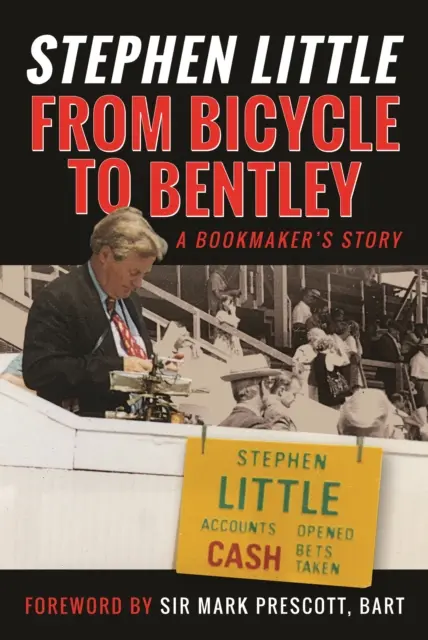 Vom Fahrrad zum Bentley, die Geschichte eines Buchmachers - von Stephen Little - From Bicycle to Bentley, A Bookmaker's Story - by Stephen Little