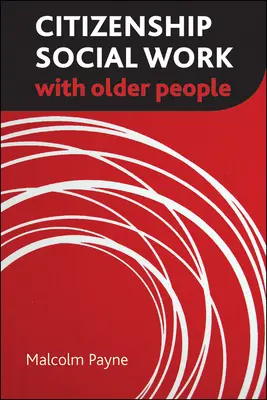 Bürgerschaftliche Sozialarbeit mit älteren Menschen - Citizenship Social Work with Older People