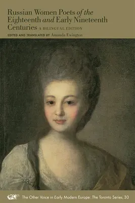 Russische Dichterinnen des achtzehnten und frühen neunzehnten Jahrhunderts: Eine zweisprachige Ausgabe Band 30 - Russian Women Poets of the Eighteenth and Early Nineteenth Centuries: A Bilingual Edition Volume 30