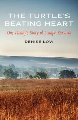 Das schlagende Herz der Schildkröte: Die Überlebensgeschichte einer Familie der Lenape - The Turtle's Beating Heart: One Family's Story of Lenape Survival