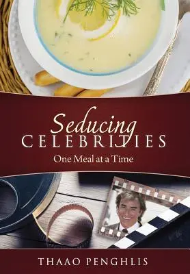 Verführung von Berühmtheiten - eine Mahlzeit nach der anderen - Seducing Celebrities One Meal at a Time