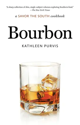 Bourbon: Ein „Savor the South“-Kochbuch - Bourbon: A Savor the South Cookbook