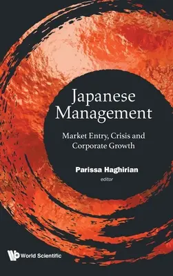 Japanisches Management: Markteintritt, Krise und Unternehmenswachstum - Japanese Management: Market Entry, Crisis and Corporate Growth