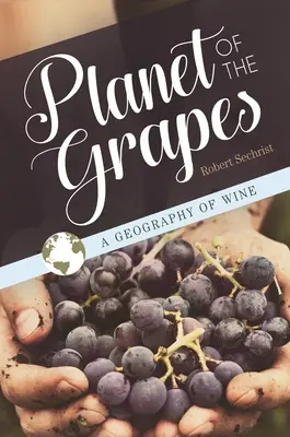 Planet der Trauben: Eine Geographie des Weins - Planet of the Grapes: A Geography of Wine