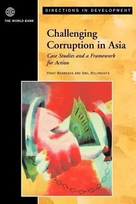 Korruptionsbekämpfung in Asien: Fallstudien und ein Handlungsrahmen - Challenging Corruption in Asia: Case Studies and a Framework for Action