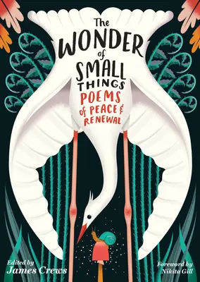 Das Wunder der kleinen Dinge: Gedichte des Friedens und der Erneuerung - The Wonder of Small Things: Poems of Peace and Renewal