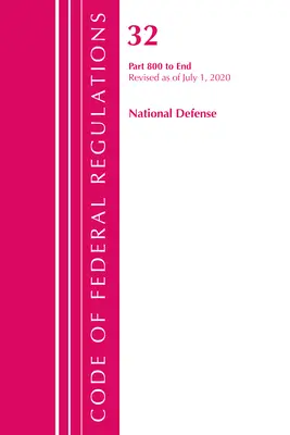 Code of Federal Regulations, Title 32 National Defense 800-End, revidiert ab 1. Juli 2020 (Office of the Federal Register (U S )) - Code of Federal Regulations, Title 32 National Defense 800-End, Revised as of July 1, 2020 (Office of the Federal Register (U S ))