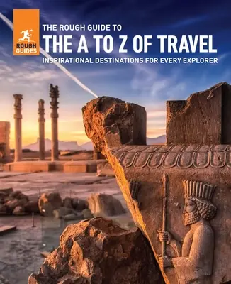 The Rough Guide to the A-Z of Travel (Inspirierende Reiseziele für jedes Budget) - The Rough Guide to the A-Z of Travel (Inspirational Destinations for Every Budget)