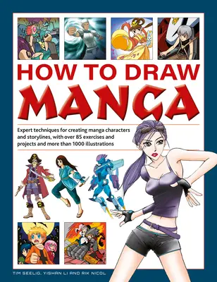 Wie man Manga zeichnet: Experten-Techniken für die Erstellung von Manga-Charakteren und -Geschichten, mit über 85 Übungen und Projekten und mehr als 100 - How to Draw Manga: Expert Techniques for Creating Manga Characters and Storylines, with Over 85 Exercises and Projects, and More Than 100