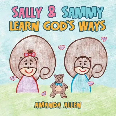 Sally & Sammy lernen Gottes Wege kennen - Sally & Sammy Learn God's Ways