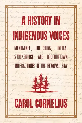 Eine Geschichte in indigenen Stimmen: Interaktionen zwischen Menominee, Ho-Chunk, Oneida, Stockbridge und Brothertown in der Zeit der Umsiedlung - A History in Indigenous Voices: Menominee, Ho-Chunk, Oneida, Stockbridge, and Brothertown Interactions in the Removal Era