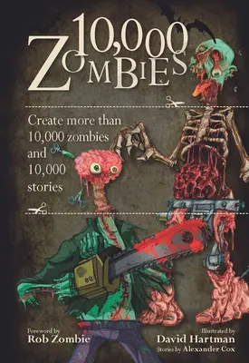 10.000 Zombies: Erfinde mehr als 10.000 Zombies und 10.000 Geschichten - 10,000 Zombies: Create More Than 10,000 Zombies and 10,000 Stories
