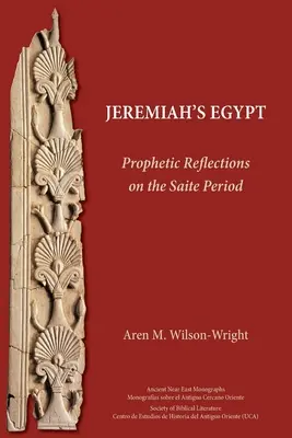 Jeremias Ägypten: Prophetische Reflexionen über die Saitenzeit - Jeremiah's Egypt: Prophetic Reflections on the Saite Period