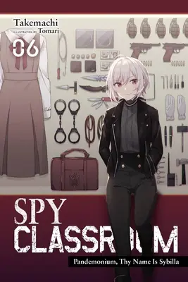 Spionage-Klassenzimmer, Bd. 6 (Light Novel): Pandemonium, dein Name ist Sybilla - Spy Classroom, Vol. 6 (Light Novel): Pandemonium, Thy Name Is Sybilla