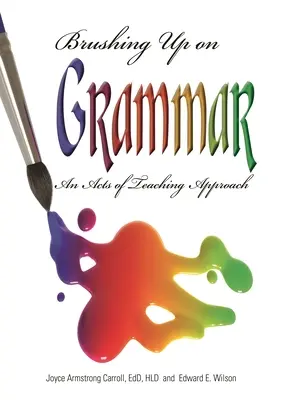 Grammatik auffrischen: Ein Ansatz für den Unterricht - Brushing Up on Grammar: An Act of Teaching Approach